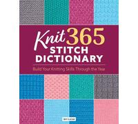 Knit 365 Stitch Dictionary Build Your Knitting Skills Through the Year - Jen Lucas - Landauer - ebook (ePub) - Livre