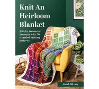 Knit An Heirloom Blanket Stitch a treasured keepsake with 50 stranded knitting patterns - Annah OLeary - David & Charles - ebook (ePub) - Livre