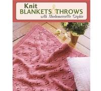 Knit Blankets and Throws with Mademoiselle Sophie by Mlle Sophie Mlle Sophie (Auteur)