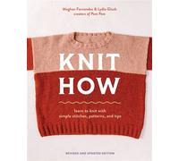 Knit How (Revised and Updated Edition) Learn to Knit with Simple Stitches, Patterns & Tips - Meghan Fernandes - Abrams Books - ebook (ePub) - Livre