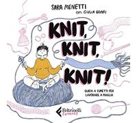 Knit, knit, knit! Guida a fumetti per lavorare a maglia. Con videotutorial
