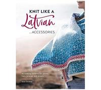Knit Like A Latvian: Accessories