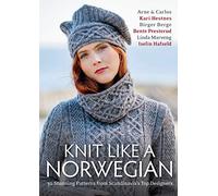 Knit Like A Norwegian: 30 Stunning Patterns from Scandinavia's Top Designers
