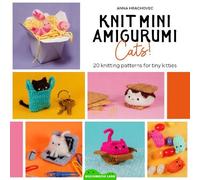 Knit Mini Amigurumi Cats!: 20 Knitting Patterns for Tiny Kitties