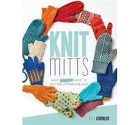Knit Mitts by Kate Atherley Kate Atherley (Auteur)