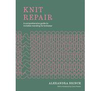Knit Repair A comprehensive guide to invisible mending for knitwear - Alexandra Brinck - Quadrille - ebook (ePub) - Livre