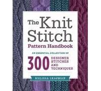 Knit Stitch Pattern Handbook, The