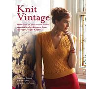 Knit Vintage: More than 20 patterns for starlet sweaters & other knitwear from the 1930s, 1940s & 1950s