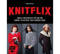 KNITFLIX - Geniale Strickprojekte für Fans von Sabrina, The Witcher, Peaky Blinders und mehr: Bridgerton-Tuch, The Chilling Adventure of ... Stranger Things-Tasche, Shadow & Bone-Socken