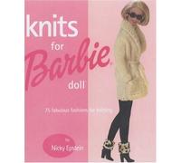 Knits for Barbie Doll: 75 Fabulous Fashions for Knitting