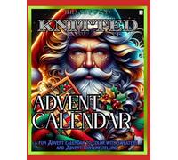 Knitted Advent Calendar, or a fun Advent calendar to color with sweaters and Advent fortune telling: christmas sweater activity book