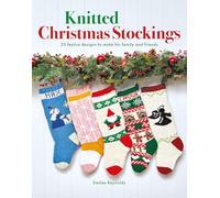 Knitted Christmas Stockings: 24 Festive Designs to Make for Family and Friends