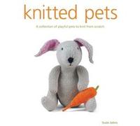 Knitted Pets by S Johns Susie Johns (Auteur)