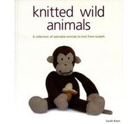 Knitted Wild Animals by S Keen Keen, Sarah (Auteur)