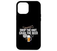 Knitter Craft Beer Drinker Drop The Knit Grab The Beer Coque pour iPhone 12 Pro Max