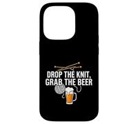 Knitter Craft Beer Drinker Drop The Knit Grab The Beer Coque pour iPhone 14 Pro