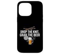 Knitter Craft Beer Drinker Drop The Knit Grab The Beer Coque pour iPhone 14 Pro Max