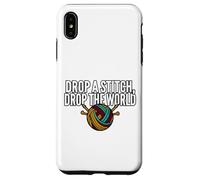 Knitter Humor Drop A Stitch Drop The World Coque pour iPhone XS Max