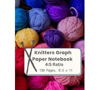 Knitters Graph Paper Notebook 4:5 Ratio | 150 Pages | 8.5 x 11 | Design Charts for Knitting, Crochet, and Weaving: Perfect for creating knitting ... lace patterns, and custom stitch grids
