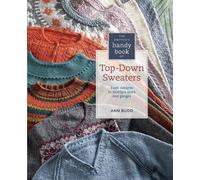 Knitter's Handy Book of Top-Down Sweaters: Basic Designs in Multiple Sizes and Gauges by Ann Budd(2012-08-21)