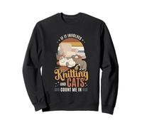 Knitting and Cats Count Me in Funny Cat Lover Sweatshirt