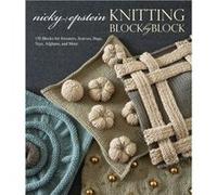 Knitting Block by Block 150 Blocks for Sweaters Scarves Bags Toys Afghans and More by Nicky Epstein Epstein, Nicky (Auteur)