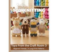 Knitting by Post: Toys From The Craft Room Part 3 - 4 Easy-to-Follow Large Print Toy Designs