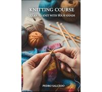 Knitting Course: Learn to Knit with Your Hands