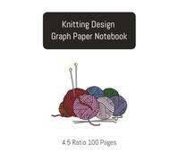 Knitting Design Graph Paper Notebook: 4:5 Ratio | Knitters Design Notebook | Knitting Graph Paper | Accurate Actual Size Knitting Graph Book | Knitting Graph Paper Journal