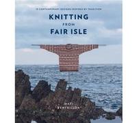 Knitting from Fair Isle by Mati Ventrillon Mati Ventrillon (Auteur)