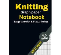 Knitting Graph Paper Ratio 4:5: Stitch-Proportion Design Notebook: Accurate 4:5 Ratio Grid for Knitting Charts, Colorwork, Fair Isle & Pattern Planning - Large 8.5” x 11” Notebook