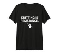 Knitting is Resistance Féministe Craftivisme Knitter Handmade T-Shirt Haut de Gamme
