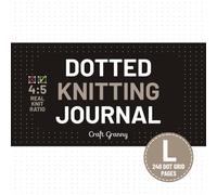 Knitting Journal Dotted - Large: Knit-Friendly 4:5 Dotted Pages for Daily Journaling, Knitting Projects, Pattern Design, and Creative Planning. Go ... to Stitches in One Compact Square Planner