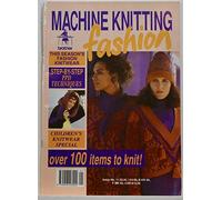 {Knitting} Machine Knitting Fashion: This Season's Fashion Knitwear-Step-By-Step Ppd Techniques-Children's Knitwear Special-Over 100 Items to Knit {Issue Number 11}