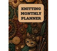 Knitting Monthly Planner: Undated Minimalist Simple Calendar Large Spaces Organiser Steampunk Cats Edition