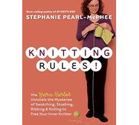 Knitting Rules!: The Yarn Harlot's Bag of Knitting Tricks