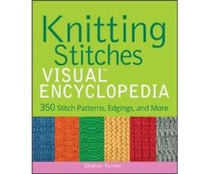 Knitting Stitches VISUAL Encyclopedia by Sharon Turner Sharon Turner, (Auteur)