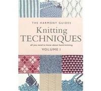 Knitting Techniques, The Harmony Guides , Vol 1
