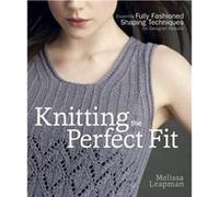 Knitting the Perfect Fit by M Leapman Melissa Leapman, (Auteur)