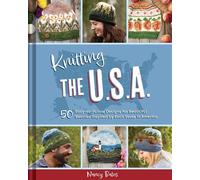 Knitting the U.S.A. Fifty Easy-to-Follow Designs for Beautiful Beanies Inspired by Each State in America - Nancy Bates - Weldon Owen - ebook (ePub) - Livre