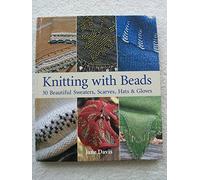 Knitting With Beads: 30 Beautiful Sweaters, Scarves, Hats & Gloves