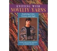 Knitting with Novelty Yarns: Exploring Color, Texture and Style by Laura J. Bryant (2001-05-04)