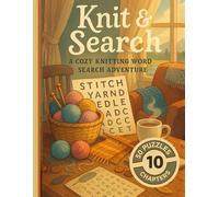 Knitting Word Search Book: 50 Cozy Puzzles for Needlework Lovers: Relaxing Brain Games with Yarn, Patterns & Knitting Terms | Perfect Gift for Knitters & Crafters | Large Print Adult Activity Book