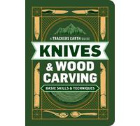 Knives & Wood Carving Basic Skills & Techniques - Trackers Earth LLC - Storey Publishing, LLC - ebook (ePub) - Livre