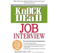 Knock em Dead Job Interview by Yate & Martin Martin Yate (Auteur)