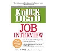 Knock 'em Dead Job Interview: How to Turn Job Interviews Into Job Offers