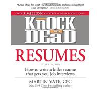 Knock 'em Dead Resumes: How to Write a Killer Resume That Gets You Job Interviews