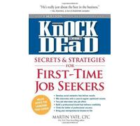 Knock 'em Dead - Secrets & Strategies for First-Time Job Seekers by Martin Yate (April 18 2013)