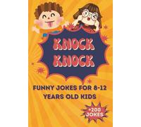 knock knock funny jokes book for 8-12 years old kids Funny Joke Book Full of Clean, Silly, Laugh-Out-Loud Jokes for Boys and Girls: Hilarious Knock ... Clean, and Ridiculous Fun for Kids Ages