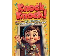Knock-Knock! The Most Epic Collection EVER!: Over 1,000 Hilarious Jokes for Kids!